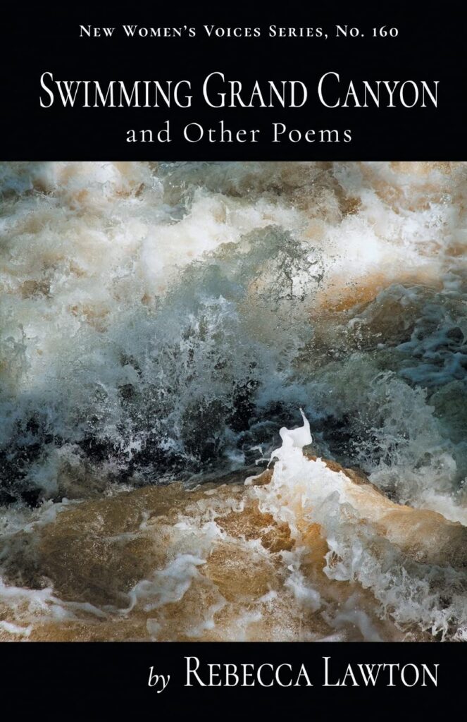 Book cover for "Swimming Grand Canyon and Other Poems" by Rebecca Lawton, showing turbulent whitewater rapids with a small white figure amid the churning water and rocks